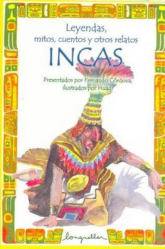 Leyendas, mitos, cuentos y otros relatos Incas