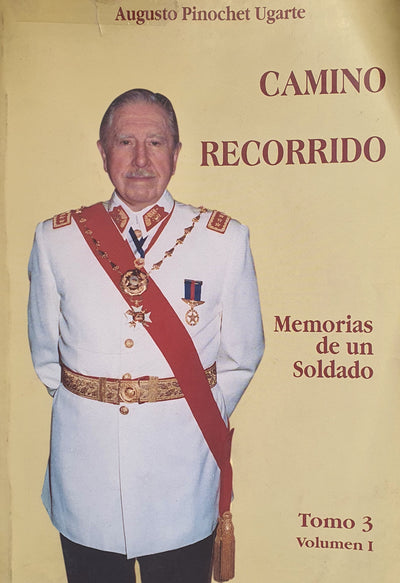 Camino Recorrido: Memorias de un Soldado. Tomo 3 Vol I