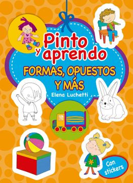 Pinto y aprendo. Formas , opuestos y mas