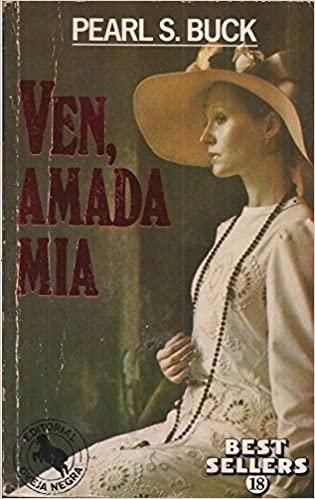 Ven, amada mía