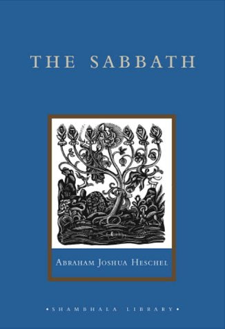 The Sabbath: Its Meaning for the Modern Man