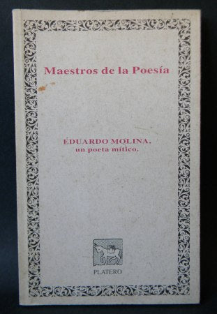 Maestros de la poesía. Eduardo Molina: un poeta mítico