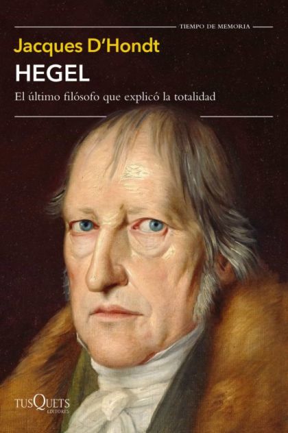 Hegel. El último filósofo que explicó la realidad