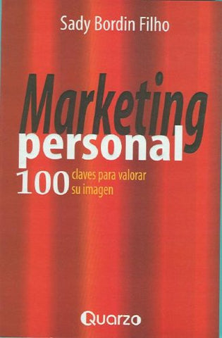 Marketing personal. 100 claves para valorar su imagen
