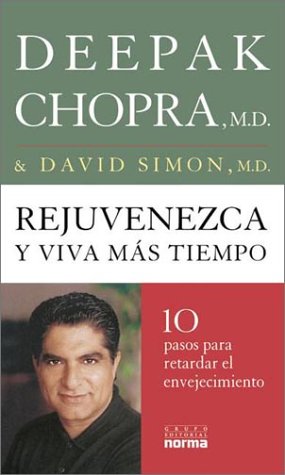 Rejuvenezca Y Viva Más Tiempo : 10 pasos para retardar el envejecimiento