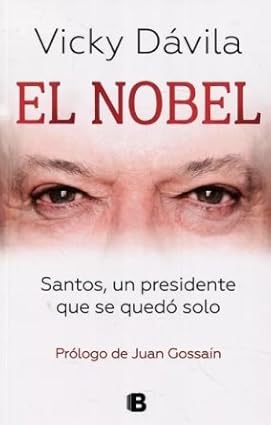 El nobel: Santos, un presidente que se quedo solo