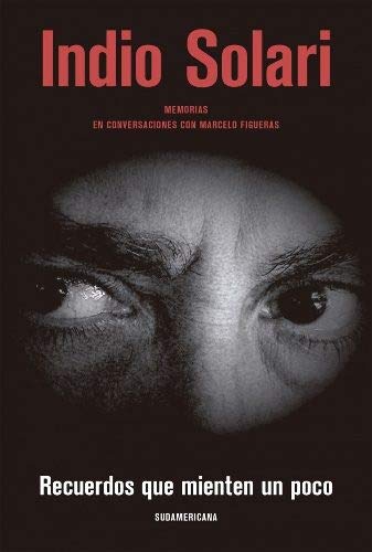 Recuerdos Que Mienten Un Poco Memorias en Conversaciones con Marcelo Figueras