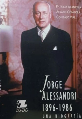 Jorge Alessandri, 1896-1986: Una Biografía