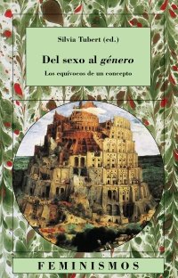 Del sexo al género: Los equívocos de un concepto (Feminismos/ Feminism) (Spanish Edition)