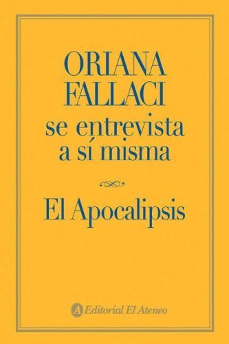 Oriana Fallaci Se Entrevista a Si Misma: El Apocalipsis