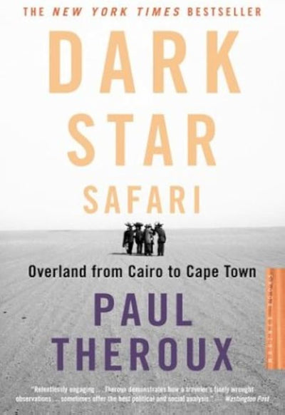 Dark Star Safari: Overland from Cairo to Capetown