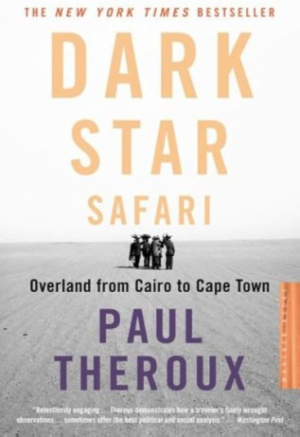 Dark Star Safari: Overland from Cairo to Capetown