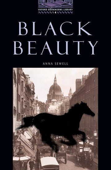 OBWL4: Black Beauty: Level 4: 1,400 Word Vocabulary (Oxford Bookworms)