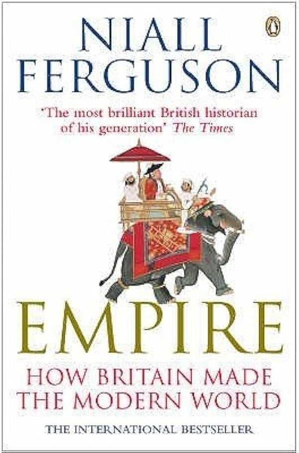 Empire: How Britain Made the Modern World