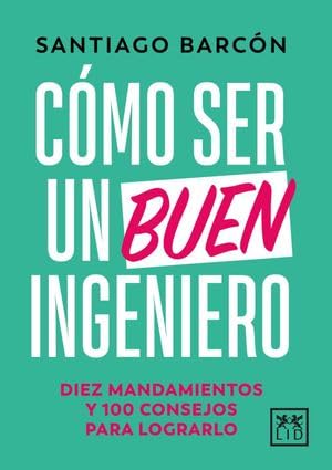 Cómo Ser Un Buen Ingeniero
