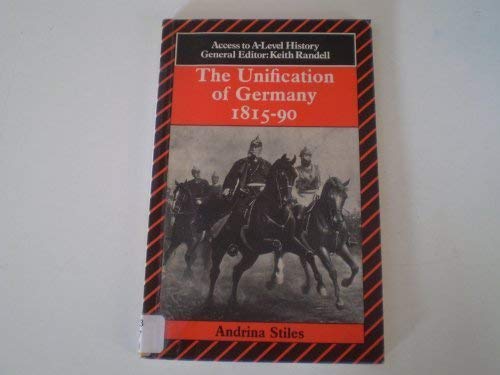 The Unification of Germany, 1815-90 (Access to A-Level History)