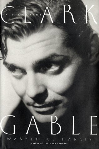 Clark Gable: A Biography