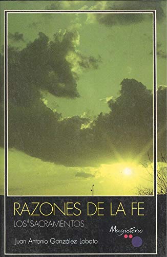Razones de la fe: Los sacramentos