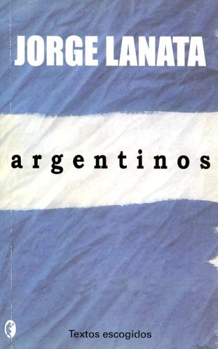 ARGENTINOS: TEXTOS ESCOGIDOS
