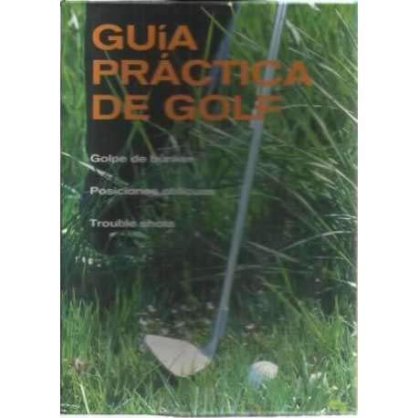 Guia Pactica De Golf, Vol. 2 (Spanish Edition)