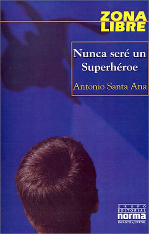 Nunca Seré un Super Héroe