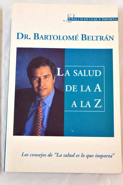 La salud de la A a la Z: los consejos de "La salud es lo que importa"