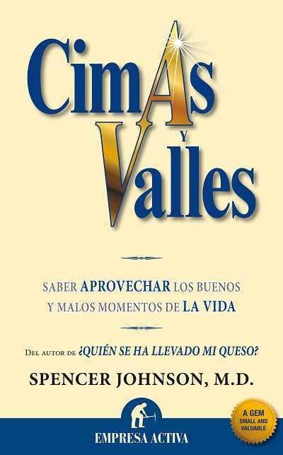 Cimas y valles: Saber aprovechar los buenos y malos momentos de la vida