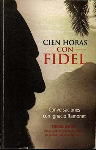 Cien horas con Fidel — Conversaciones con Ignacio Ramonet