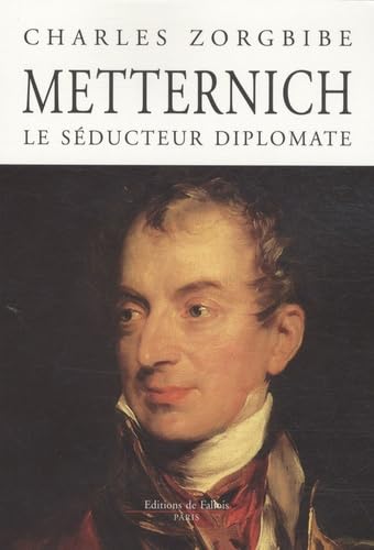 Metternich Le séducteur diplomate