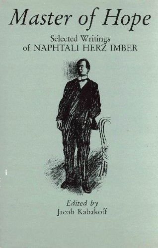 Master of Hope: Selected Writings of Naphtali Herz Imber