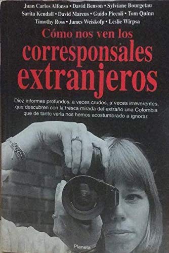 Co?mo nos ven los corresponsales extranjeros