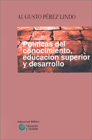 Politicas Del Conocimiento, Educacion Superior Y Desarrollo