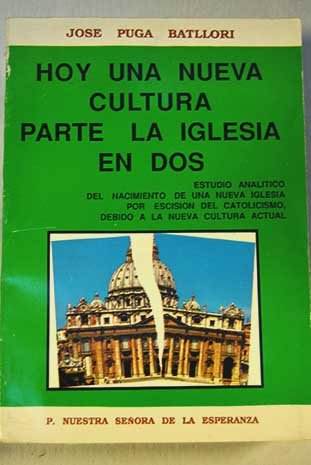 Hoy una nueva cultura parte la Iglesia en dos