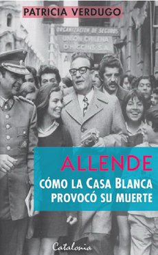 Allende. Cómo la casa blanca provocó su muerte