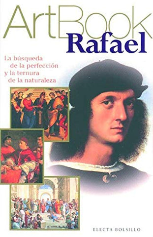 Rafael: La Busqueda De La Perfeccion Y La Ternura De La Naturaleza