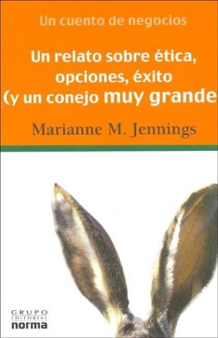 Un Relato Sobre Etica, Opciones, Exito y Un Conejo Muy Grande (Spanish Edition)