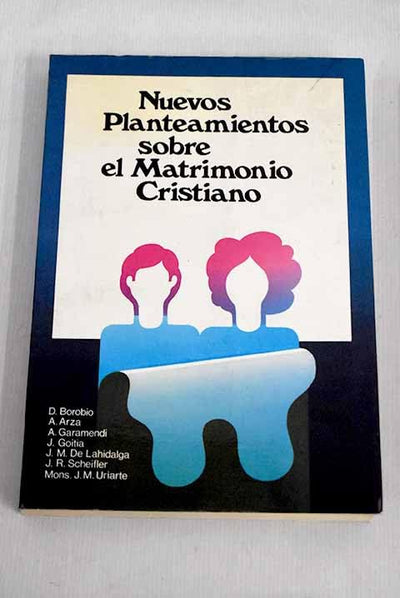 Nuevos planteamientos sobre el matrimonio cristiano