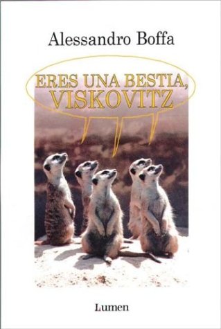 Eres Una Bestia, Viskovitz