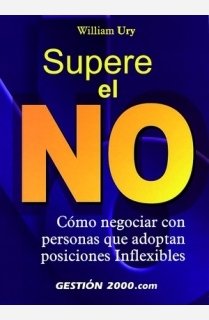 Supere el NO. Cómo negociar con personas que adoptan posiciones inflexibles