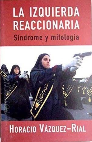 La Izquierda Reaccionaria: Síndrome y Mitologia