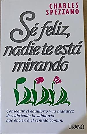 Sé feliz, nadie te está mirando