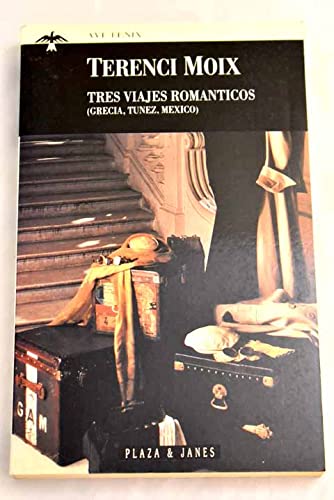 Tres viajes románticos: (Grecia, Túnez, México)
