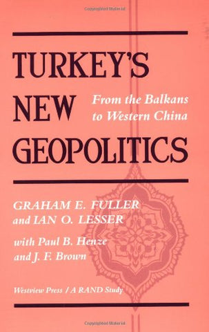 Turkey's New Geopolitics: From the Balkans to Western China (RAND Studies)