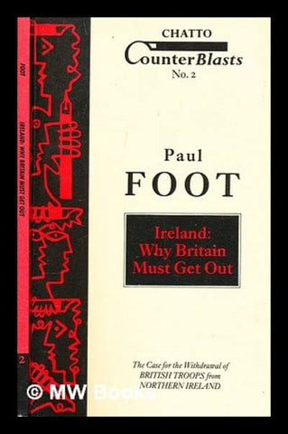 Ireland: Why Britain Must Get Out (Counterblasts, No. 2)