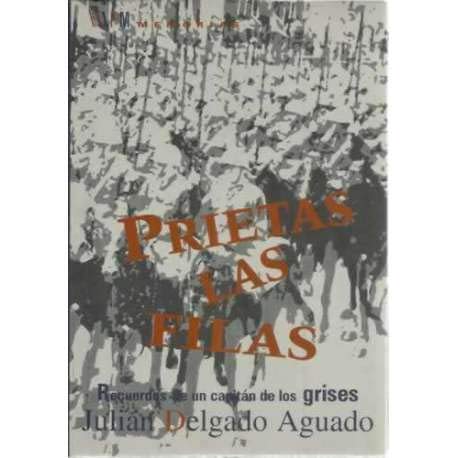 Prietas Las Filas: Recuerdos de Un Capitan de Los Grises