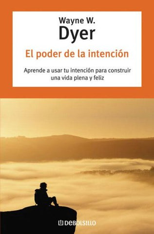 El Poder de La Intencion (Coleccion Autoayuda) (Spanish Edition)