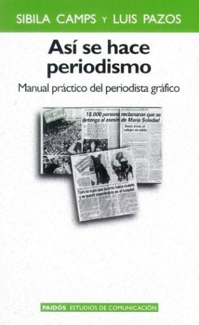 Asi Se Hace Periodismo: Manual Practico del Periodista Grafico
