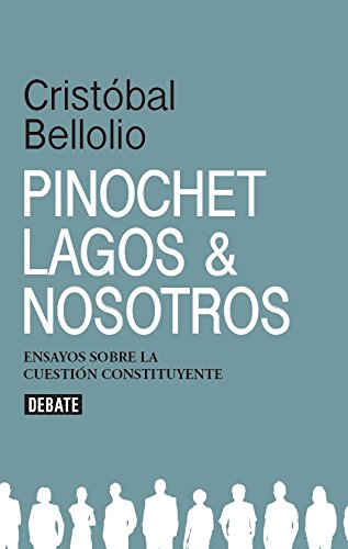 Pinochet, Lagos y nosotros