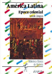 América Latina: época colonial (Biblioteca Basica De Historia)