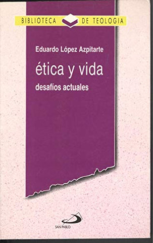Etica y vida. Desafios actuales